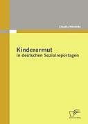 Kartonierter Einband Kinderarmut in deutschen Sozialreportagen von Claudia Hörnicke