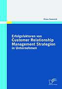 Kartonierter Einband Erfolgsfaktoren von Customer Relationship Management Strategien in Unternehmen von Klaus Sevenich