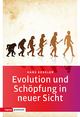 Kartonierter Einband Evolution und Schöpfung in neuer Sicht von Hans Kessler