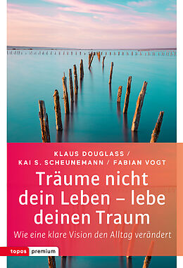 Paperback Träume nicht dein Leben  lebe deinen Traum von Klaus Douglass, Kai S. Scheunemann, Fabian Vogt