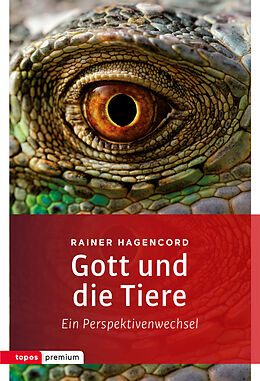 Kartonierter Einband Gott und die Tiere von Rainer Hagencord