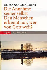 Kartonierter Einband Die Annahme seiner selbst von Romano Guardini