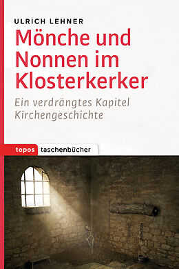 Kartonierter Einband Mönche und Nonnen im Klosterkerker von Ulrich Lehner