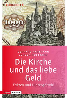 E-Book (epub) Die Kirche und das liebe Geld von Gerhard Hartmann, Jürgen Holtkamp