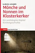 E-Book (epub) Mönche und Nonnen im Klosterkerker von Ulrich Lehner