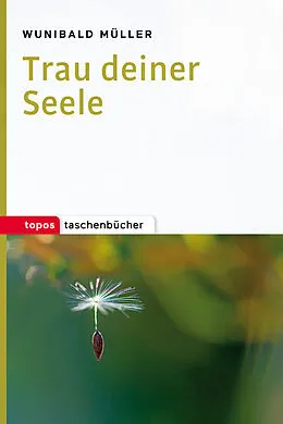 E-Book (epub) Trau deiner Seele von Wunibald Müller