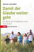 E-Book (epub) Damit der Glaube weitergeht von Odilo Lechner