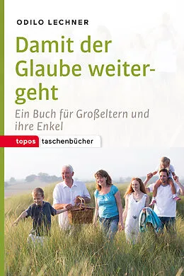 E-Book (epub) Damit der Glaube weitergeht von Odilo Lechner