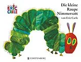 Fester Einband Die kleine Raupe Nimmersatt von Eric Carle