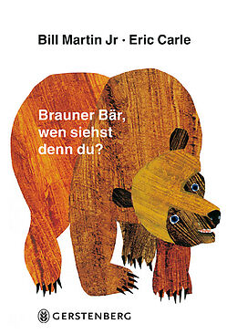 Pappband Brauner Bär, wen siehst denn du? von Eric Carle, Bill Martin Jr