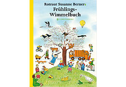 Pappband, unzerreissbar Frühlings-Wimmelbuch von Rotraut Susanne Berner