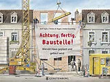 Fester Einband Achtung, fertig, Baustelle! von Rolf Toyka, Heike Ossenkop, Ferenc B. Regös