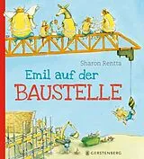 Fester Einband Emil auf der Baustelle von Sharon Rentta