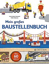 Fester Einband Mein großes Baustellenbuch von Anne-Sophie Baumann, Didier Balicevic
