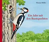 Fester Einband Ein Jahr mit den Buntspechten von Thomas Müller
