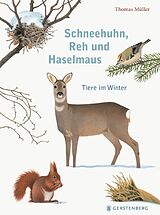 Fester Einband Schneehuhn, Reh und Haselmaus von Thomas Müller