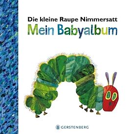 Fester Einband Die kleine Raupe Nimmersatt - Mein Babyalbum - Blau von Eric Carle