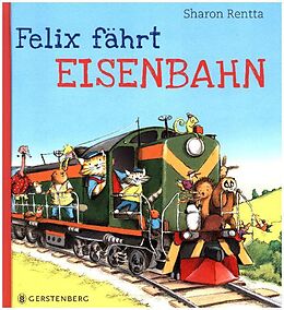 Fester Einband Felix fährt Eisenbahn von Sharon Rentta