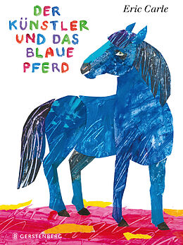 Fester Einband Der Künstler und das blaue Pferd von Eric Carle