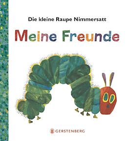 Fester Einband Die kleine Raupe Nimmersatt - Meine Freunde von Eric Carle