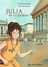 Fester Einband Julia im Alten Rom von Frank Schwieger