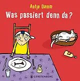 Fester Einband Was passiert denn da? von Antje Damm