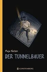 Fester Einband Der Tunnelbauer von Maja Nielsen