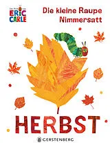 Pappband Die kleine Raupe Nimmersatt - Herbst von Eric Carle