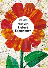 Fester Einband Nur ein kleines Samenkorn von Eric Carle