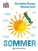 Pappband Die kleine Raupe Nimmersatt - Sommer von Eric Carle