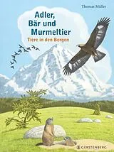 Fester Einband Adler, Bär und Murmeltier von Thomas Müller