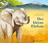 Fester Einband Der kleine Elefant von Anita van Saan
