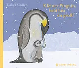 Fester Einband Kleiner Pinguin, bald bist du groß! von Isabel Müller