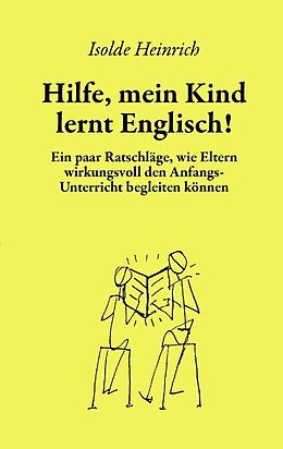 Kartonierter Einband Hilfe, mein Kind lernt Englisch! von Isolde Heinrich