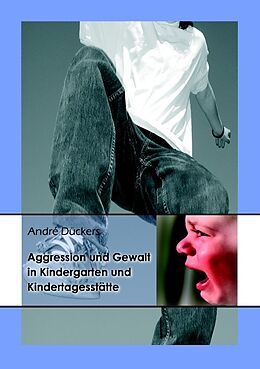 Kartonierter Einband Aggression und Gewalt in Kindergarten und Kindertagesstätte von André Dückers