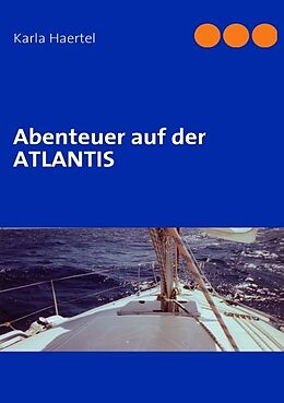 Kartonierter Einband Abenteuer auf der ATLANTIS von Karla Haertel