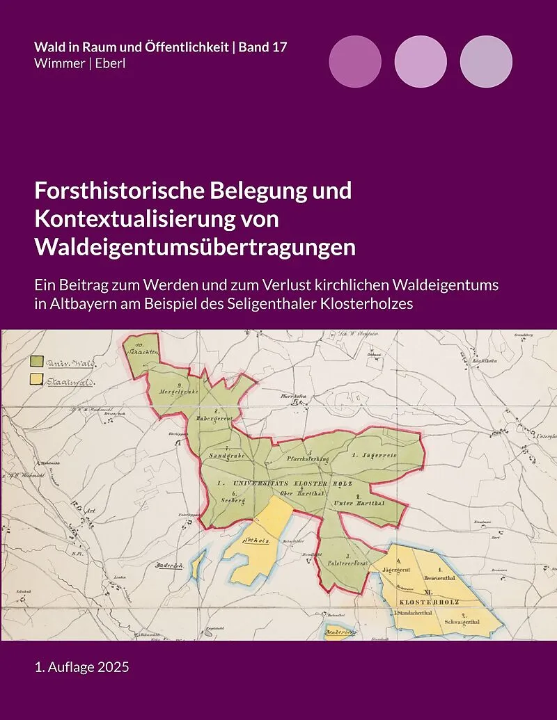 Forsthistorische Belegung und Kontextualisierung von Waldeigentumsübertragungen