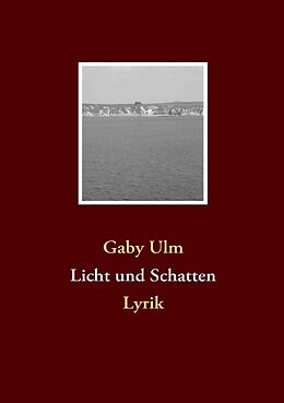 Kartonierter Einband Licht und Schatten von Gaby Ulm