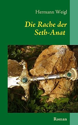 Kartonierter Einband Die Rache der Seth-Anat von Hermann Weigl