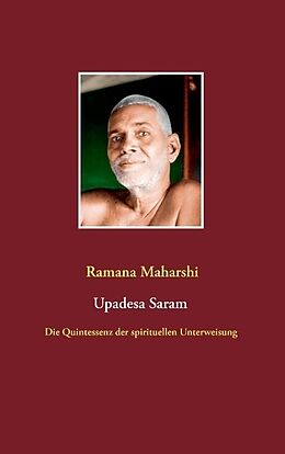 Kartonierter Einband Die Quintessenz der spirituellen Unterweisung (Upadesa Saram) von Ramana Maharshi