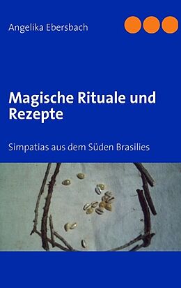 Kartonierter Einband Magische Rituale und Rezepte von Angelika Ebersbach