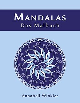 Kartonierter Einband Mandalas - Das Malbuch von Annabell Winkler