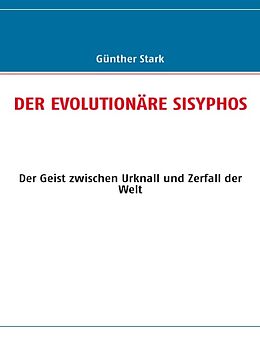 Kartonierter Einband Der evolutionäre Sisyphos von Günther Stark