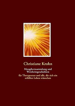 Fester Einband Metaphernsammlung und Weisheitsgeschichten von Christiane Krohn
