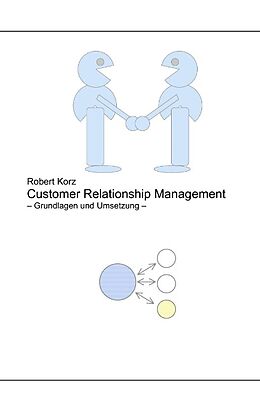 Kartonierter Einband Customer Relationship Management von Robert Korz