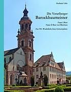 Fester Einband Die Vorarlberger Barockbaumeister - Franz I Beer &amp; Franz II Beer von Bleichten von Herlinde Löhr, Valentin Löhr