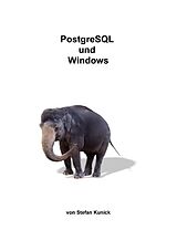 Kartonierter Einband PostgreSQL und Windows von Stefan Kunick