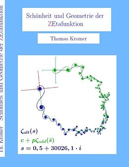 Kartonierter Einband Schönheit und Geometrie der Zetafunktion von Thomas Kromer