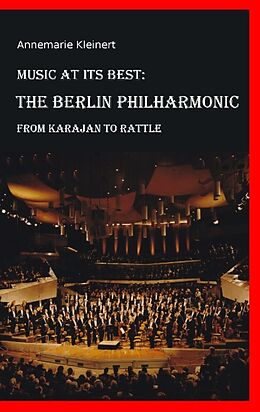 Couverture cartonnée Music at its Best: The Berlin Philharmonic de Annemarie Kleinert