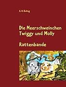 Kartonierter Einband Die Meerschweinchen Twiggy und Molly von A.H. Duling